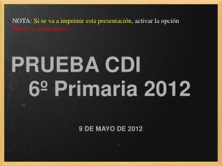 PRUEBA CDI 6º Primaria 2012