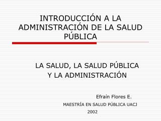 INTRODUCCIÓN A LA ADMINISTRACIÓN DE LA SALUD PÚBLICA