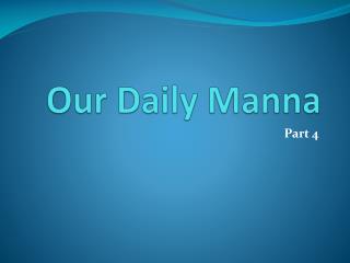 Our Daily Manna