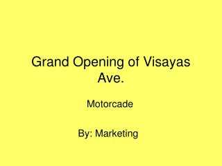 Grand Opening of Visayas Ave.