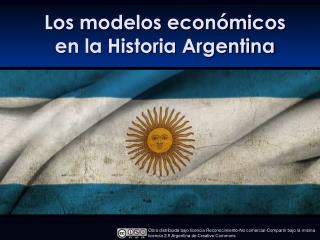 Los modelos económicos en la Historia Argentina