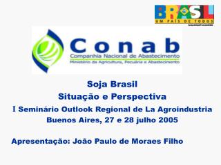 Soja Brasil Situação e Perspectiva I Seminário Outlook Regional de La Agroindustria