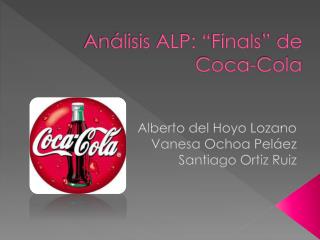 Análisis ALP: “ Finals ” de Coca-Cola