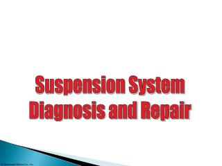 Suspension System Diagnosis and Repair