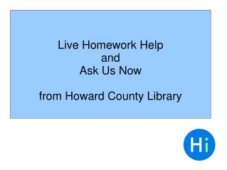 Live Homework Help and Ask Us Now from Howard County Library