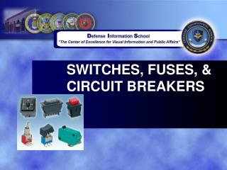 SWITCHES, FUSES, &amp; CIRCUIT BREAKERS