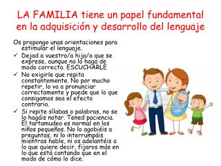 LA FAMILIA tiene un papel fundamental en la adquisición y desarrollo del lenguaje