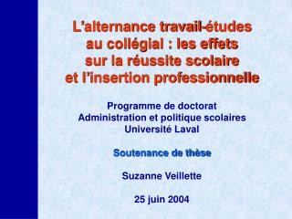 Programme de doctorat Administration et politique scolaires Université Laval Soutenance de thèse