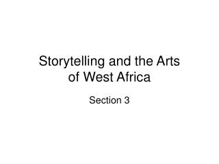 Storytelling and the Arts of West Africa