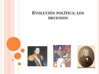 Evolución política: los decenios