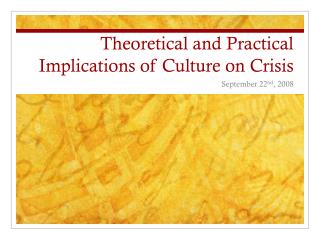 Theoretical and Practical Implications of Culture on Crisis