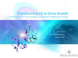 Transforming I/S to Drive Growth Involving I/S in the Company’s Decision-Making Process