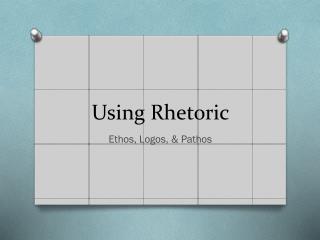 Using Rhetoric