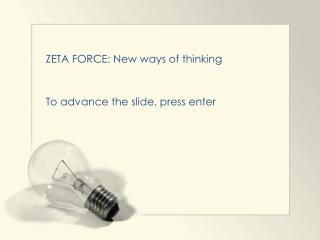 ZETA FORCE: New ways of thinking