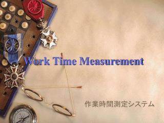 Work Time Measurement