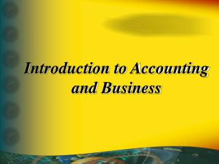 Introduction to Accounting and Business