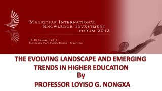 THE EVOLVING LANDSCAPE AND EMERGING TRENDS IN HIGHER EDUCATION