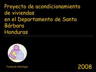 Proyecto de acondicionamiento de viviendas en el Departamento de Santa Bárbara Honduras