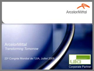 ArcelorMittal Transforming Tomorrow