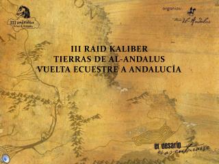 III RAID KALIBER TIERRAS DE AL-ANDALUS VUELTA ECUESTRE A ANDALUCÍA