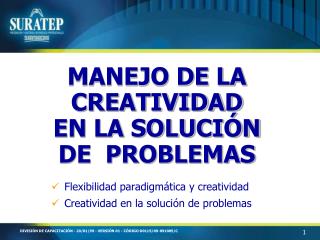 MANEJO DE LA CREATIVIDAD EN LA SOLUCIÓN DE PROBLEMAS