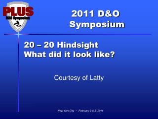 20 – 20 Hindsight What did it look like?
