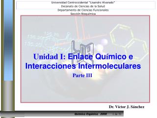 Unidad I: Enlace Qu í mico e Interacciones Intermoleculares
