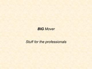 BIG Mover