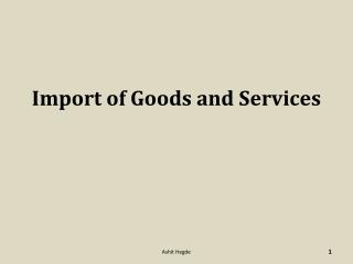 Import of Goods and Services