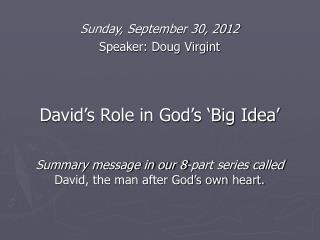 Sunday, September 30, 2012 Speaker: Doug Virgint