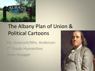 The Albany Plan of Union &amp; Political Cartoons