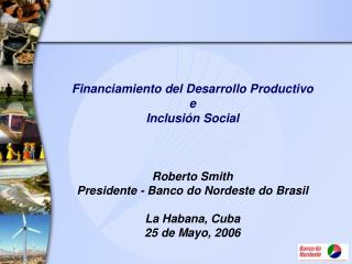 Financiamiento del Desarrollo Productivo e Inclusión Social Roberto Smith