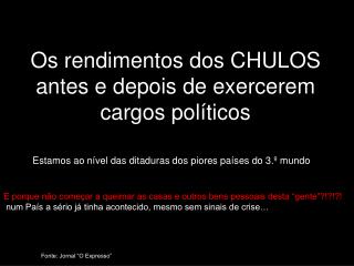 Os rendimentos dos CHULOS antes e depois de exercerem cargos políticos