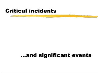 Critical incidents