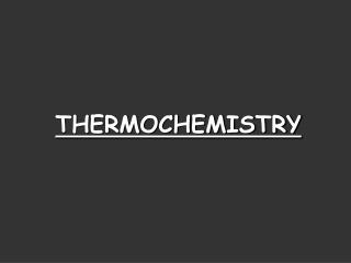 THERMOCHEMISTRY