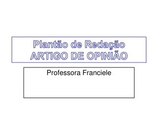 Plantão de Redação ARTIGO DE OPINIÃO