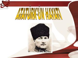 ATATÜRK'ÜN HAYATI