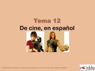 Tema 12 De cine, en español