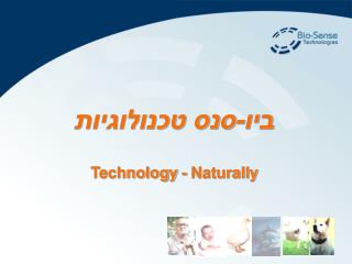 ביו-סנס טכנולוגיות Technology - Naturally