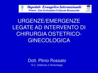 URGENZE/EMERGENZE LEGATE AD INTERVENTO DI CHIRURGIA OSTETRICO-GINECOLOGICA