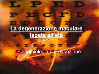 La degenerazione maculare legata all’età