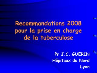 Recommandations 2008 pour la prise en charge de la tuberculose