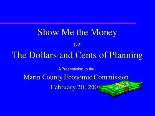 Show Me the Money or The Dollars and Cents of Planning