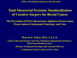 Warren E. Enker, M.D., F.A.C.S.