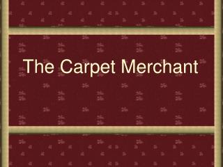 The Carpet Merchant