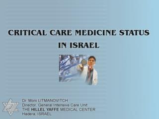 There are 22 General Hospitals in Israel There are 18 General ICU’s