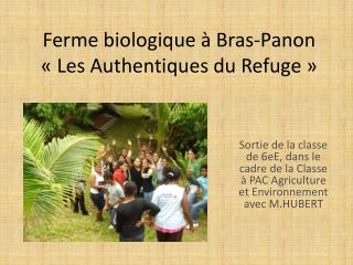 Ferme biologique à Bras-Panon « Les Authentiques du Refuge »