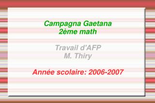 Campagna Gaetana 2ème math Travail d'AFP M. Thiry Année scolaire: 2006-2007