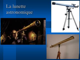 La lunette astronomique