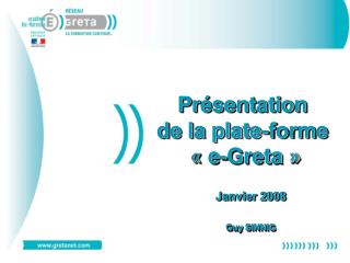 Présentation de la plate-forme « e-Greta »